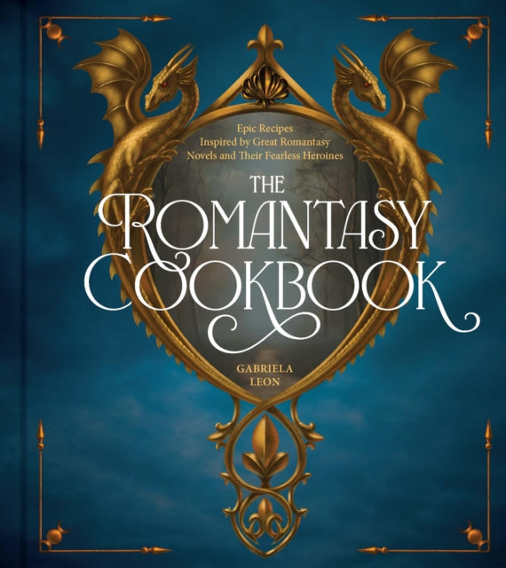 The Enchanted Feast Cookbook: Epic Recipes Inspired by Your Favorite Romantasy Novels