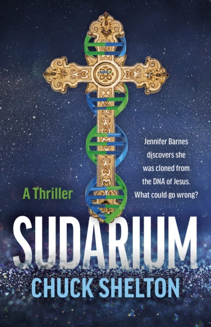 Sudarium: A Thriller - Jennifer Barnes discovers she was cloned from the DNA of Jesus. What could go wrong?