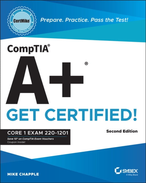 CompTIA A+ CertMike: Prepare. Practice. Pass the Test! Get Certified!: Core 1 Exam 220-1201