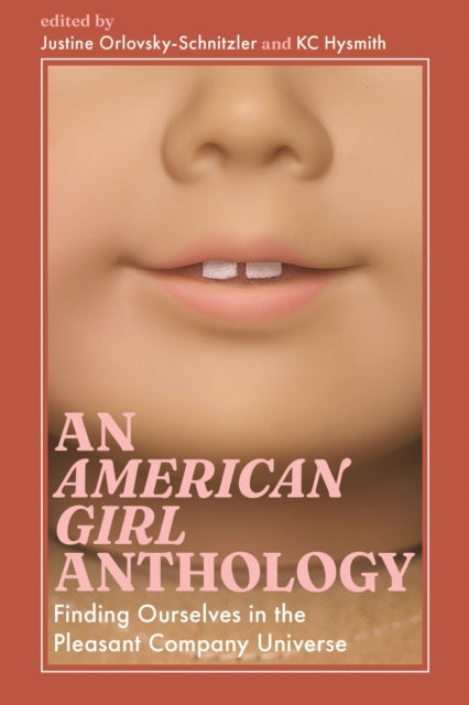 An American Girl Anthology: Finding Ourselves in the Pleasant Company Universe