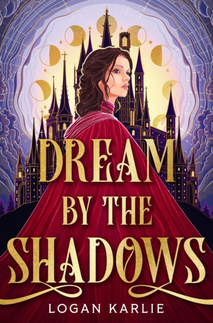 Dream by the Shadows: A dark and atmospheric enemies-to-lovers fantasy set in a deadly dream world . . .