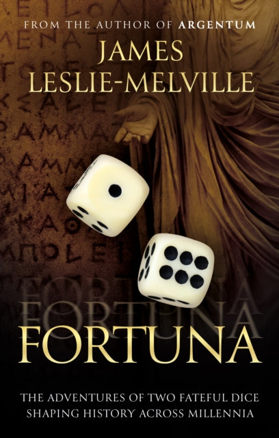 Fortuna: The Roll of the Dice in the Throes of History