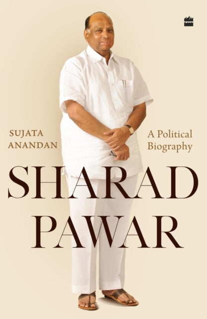 Sharad Pawar: A Political Biography