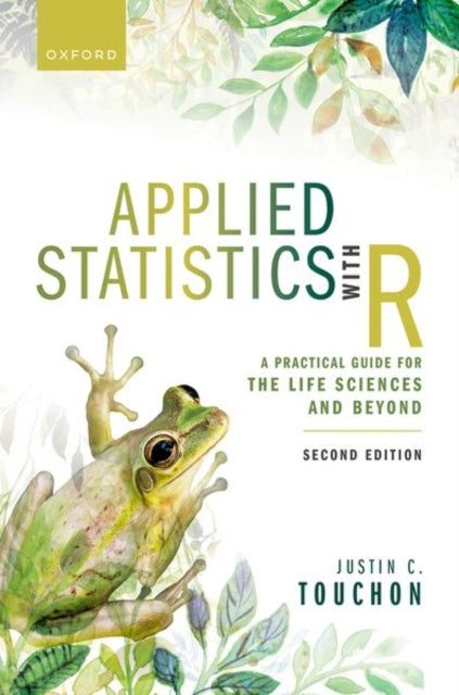 Applied Statistics with R: A Practical Guide for the Life Sciences and Beyond