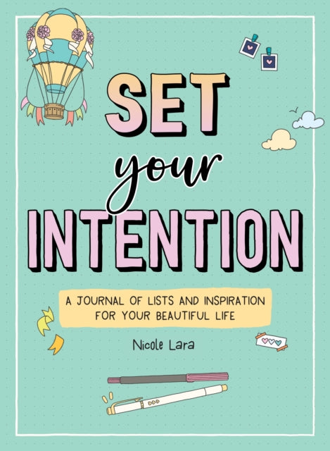 Set Your Intention: A Journal of Lists and Inspiration for Your Beautiful Life
