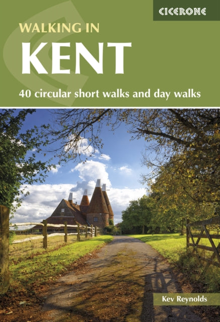 Walking in Kent: 40 circular short walks and day walks