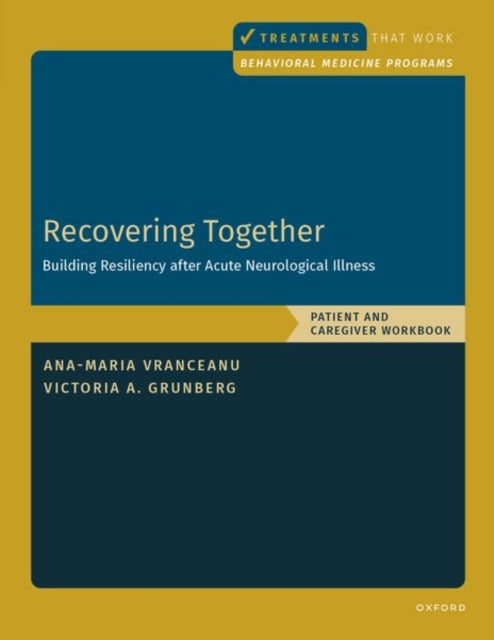 Recovering Together: Patient and Caregiver Workbook: Patient and Caregiver Workbook
