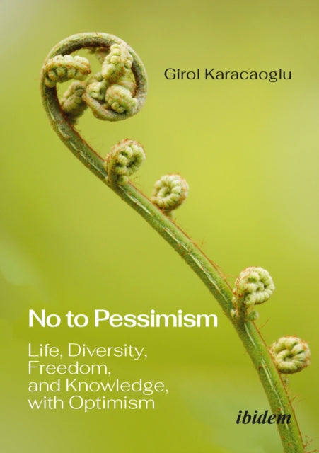 No to Pessimism: Life, Diversity, Freedom, and Knowledge, with Optimism