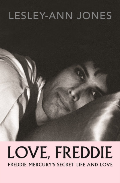 Love, Freddie: Freddie Mercury’s Secret Life and Love