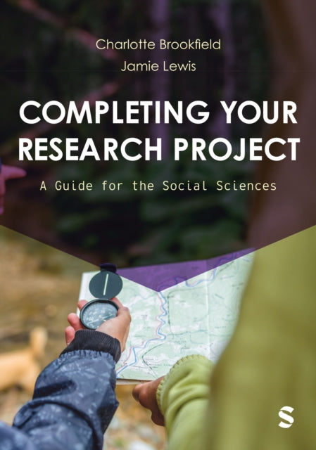 Completing Your Research Project: A Guide for the Social Sciences