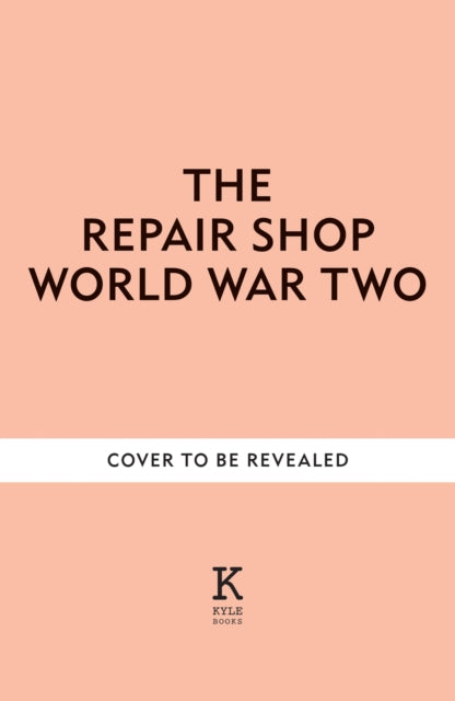 The Repair Shop: World War II: Heartwarming restorations that tell the story of the War