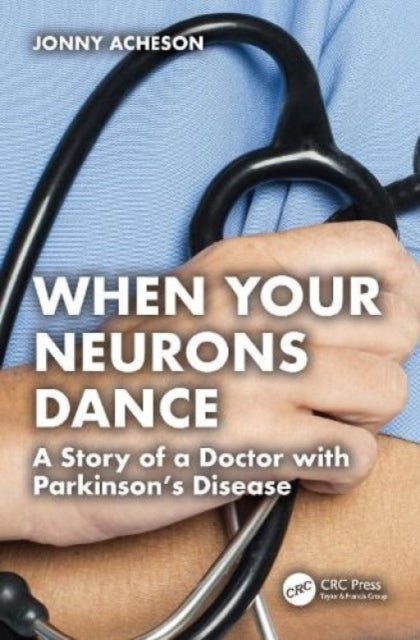 When Your Neurons Dance: A Story of a Doctor with Parkinson’s Diseases