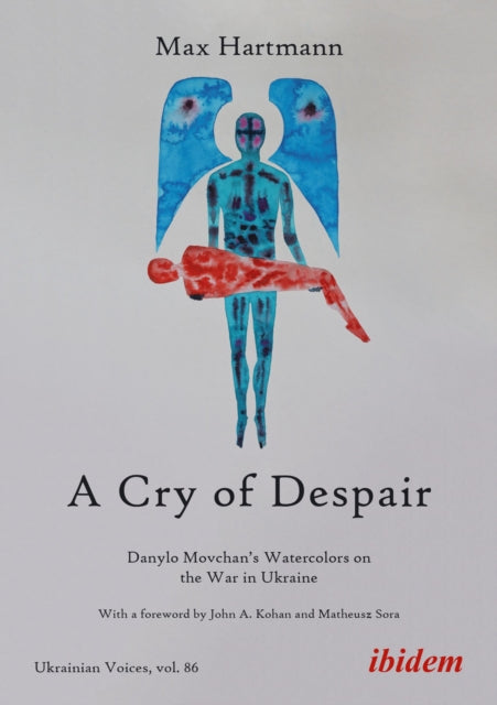 A Cry of Despair: Danylo Movchan’s Watercolors on the War in Ukraine