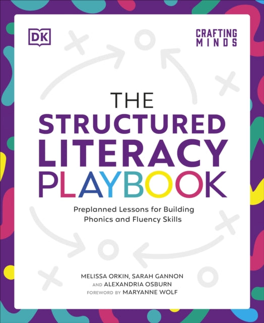 The Structured Literacy Playbook: Preplanned Lessons for Building Phonics and Fluency Skills