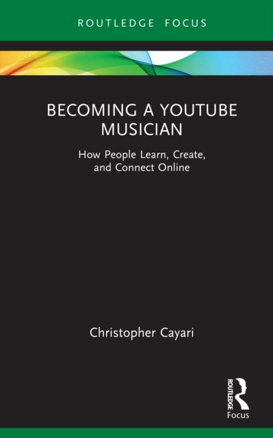 Becoming a YouTube Musician: How People Learn, Create, and Connect Online