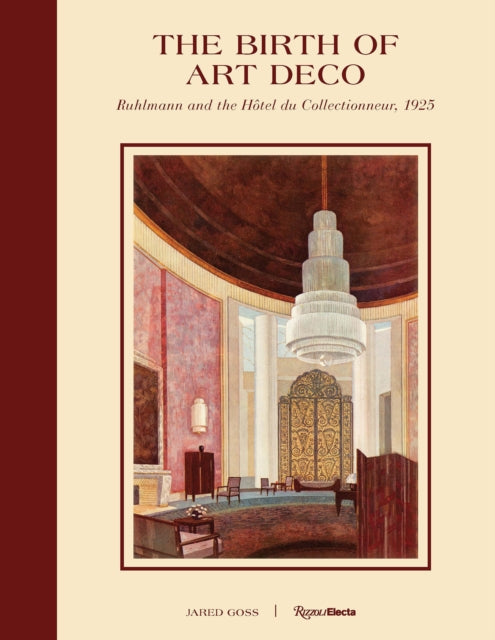 The Birth of Art Deco: Ruhlmann and L'Hotel du Collectionneur, 1925