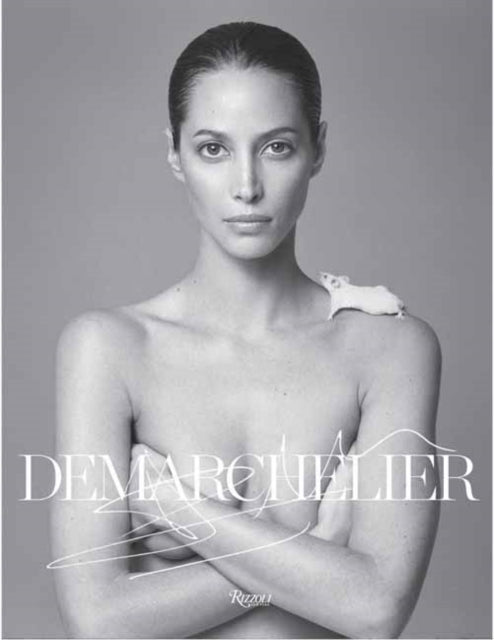 Patrick Demarchelier: Fashion Photographs Seen and Unseen