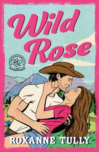 Wild Rose: A BRAND NEW must-read steamy small-town cowboy romance!