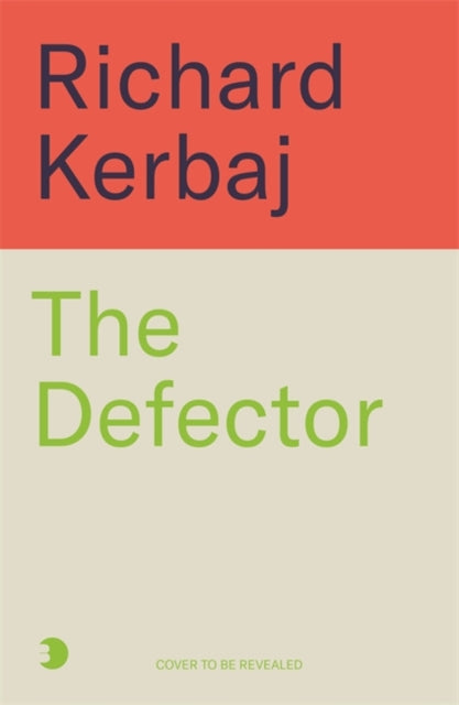 The Defector: The untold story of the KGB agent who saved MI5 and changed the Cold War - 'Reads like le Carre', Robert Verkaik