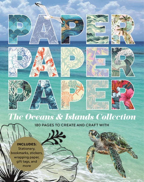 Paper Paper Paper: The Oceans & Islands Collection: 180 Pages to Create and Craft With