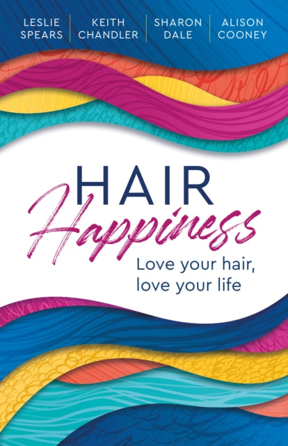 Hair Happiness: Love your hair, love your life