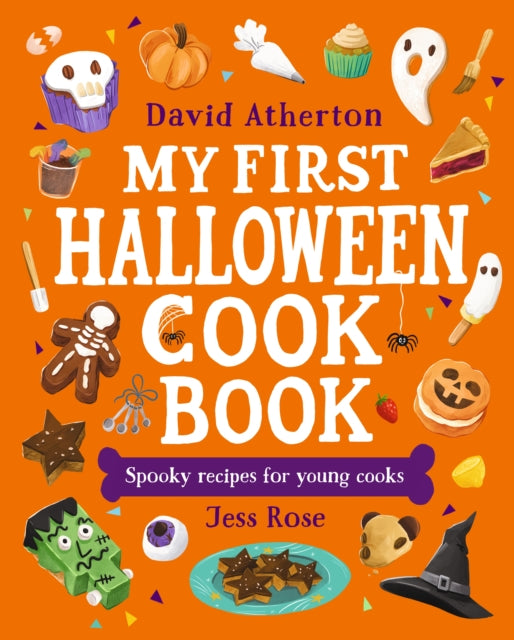 My First Halloween Cook Book: Spooky Recipes for Young Cooks: A Halloween treat for young bakers and budding chefs - Cute, cosy and spooky recipes for all the family