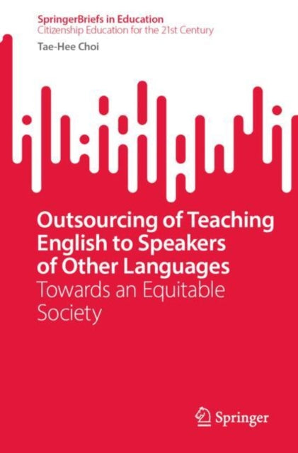 Outsourcing of Teaching English to Speakers of Other Languages: Towards an Equitable Society
