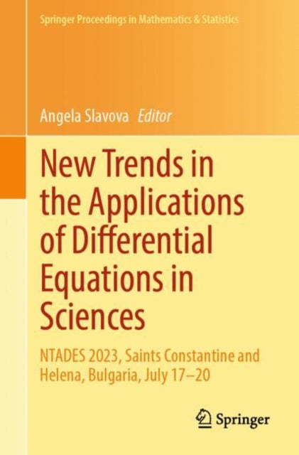 New Trends in the Applications of Differential Equations in Sciences: NTADES 2023, Saints Constantine and Helena, Bulgaria, July 17–20