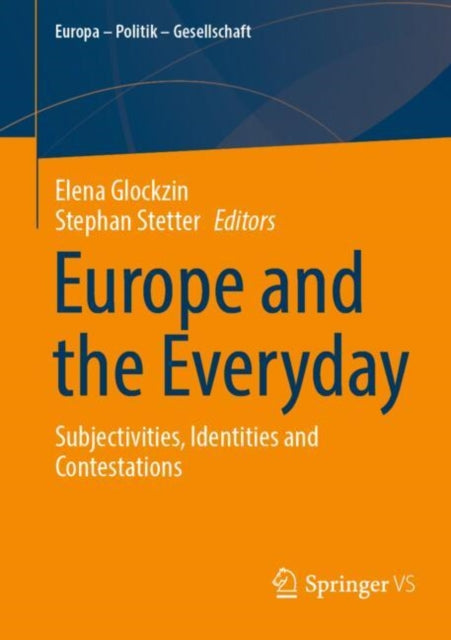 Europe and the Everyday: Subjectivities, Identities and Contestations