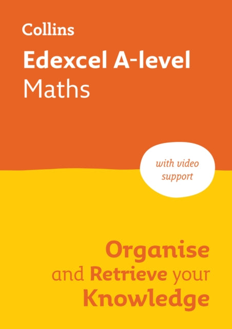 Edexcel A-level Maths Organise and Retrieve Your Knowledge: Ideal for the 2026 and 2027 Exams