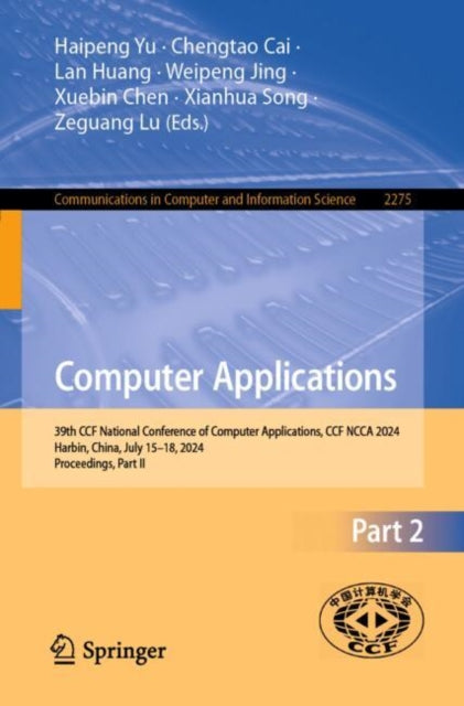 Computer Applications: 39th CCF National Conference of Computer Applications, CCF NCCA 2024, Harbin, China, July 15–18, 2024, Proceedings, Part II