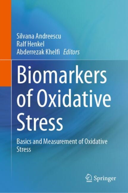 Biomarkers of Oxidative Stress: Basics and Measurement of Oxidative Stress