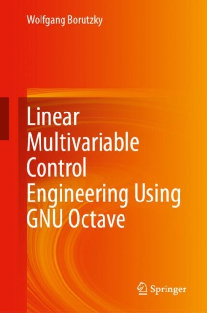 Linear Multivariable Control Engineering Using GNU Octave