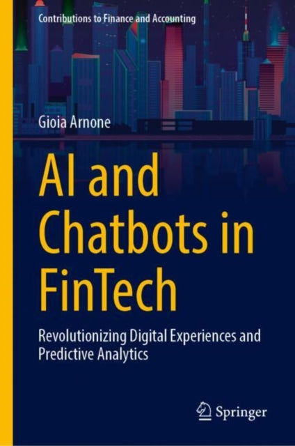 AI and Chatbots in Fintech: Revolutionizing Digital Experiences and Predictive Analytics