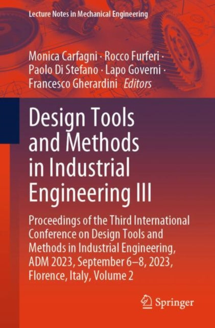 Design Tools and Methods in Industrial Engineering III: Proceedings of the Third International Conference on Design Tools and Methods in Industrial Engineering, ADM 2023, September 6β8, 2023, Florence, Italy, Volume 2
