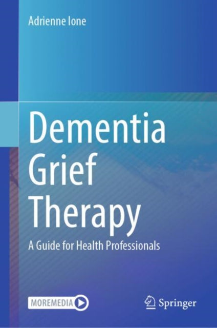 Dementia Grief Therapy: A Guide for Health Professionals