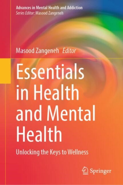 Essentials in Health and Mental Health: Unlocking the Keys to Wellness