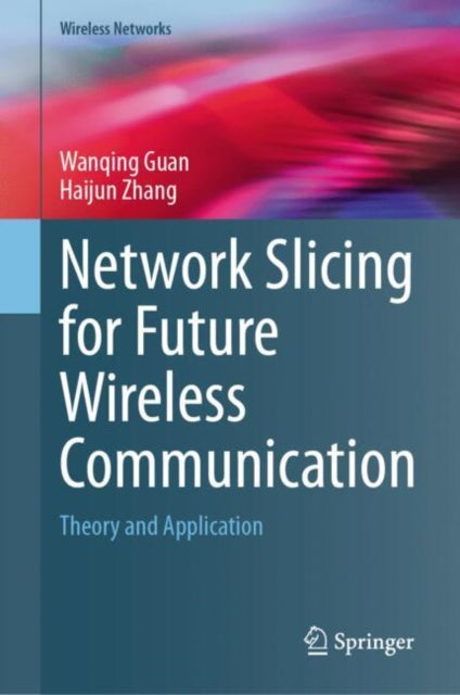 Network Slicing for Future Wireless Communication: Theory and Application