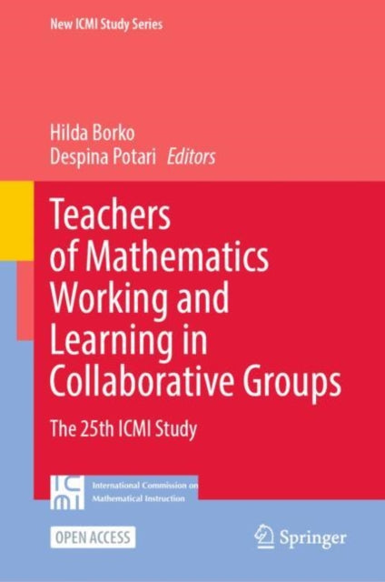 Teachers of Mathematics Working and Learning in Collaborative Groups: The 25th ICMI Study