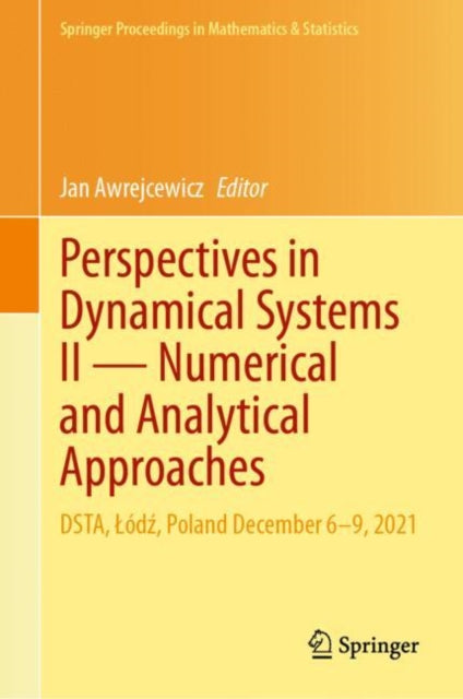 Perspectives in Dynamical Systems II — Numerical and Analytical Approaches: DSTA, Lodz, Poland December 6–9, 2021