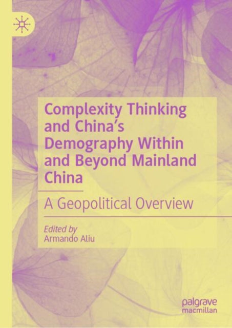 Complexity Thinking and China’s Demography Within and Beyond Mainland China: A Geopolitical Overview