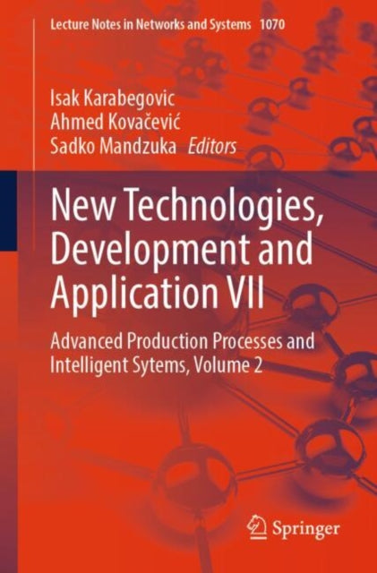 New Technologies, Development and Application VII: Advanced Production Processes and Intelligent Sytems, Volume 2