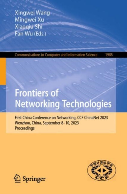 Frontiers of Networking Technologies: First China Conference on Networking, CCF ChinaNet 2023, Wenzhou, China, September 8–10, 2023, Proceedings