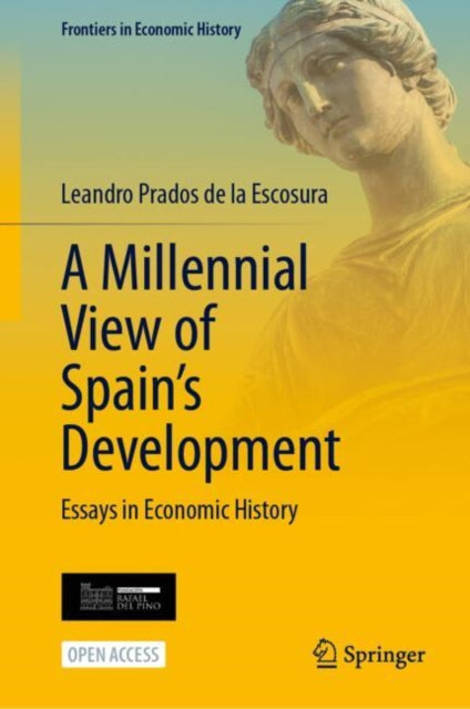 A Millennial View of Spain’s Development: Essays in Economic History