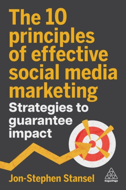 The 10 Principles of Effective Social Media Marketing: Strategies to Guarantee Impact