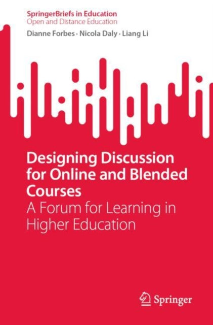 Designing Discussion for Online and Blended Courses: A Forum for Learning in Higher Education