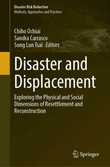Disaster and Displacement: Exploring the Physical and Social Dimensions of Resettlement and Reconstruction