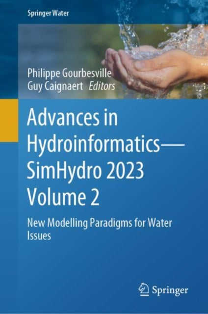 Advances in Hydroinformatics—SimHydro 2023 Volume 2: New Modelling Paradigms for Water Issues