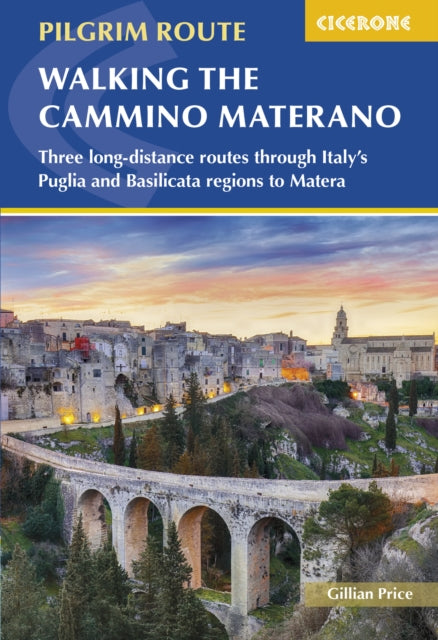 Walking the Cammino Materano: Three long-distance routes through Italya??s Puglia and Basilicata regions to Matera