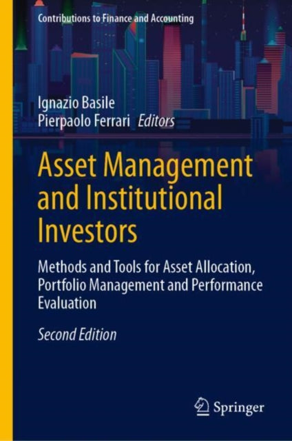 Asset Management and Institutional Investors: Methods and Tools for Asset Allocation, Portfolio Management and Performance Evaluation